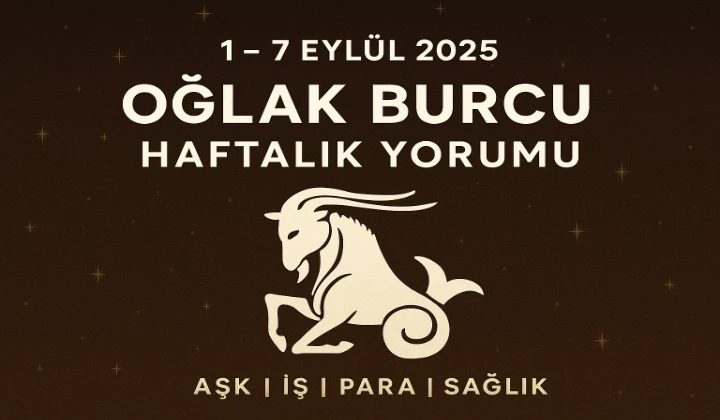 1 – 7 Eylül 2025 Oğlak Burcu Haftalık Yorumu
