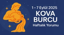 1 – 7 Eylül 2025 Kova Burcu Haftalık Yorumu
